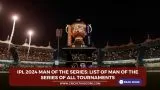 IPL 2024 Man of the Series: List of Man of the Series of all tournaments