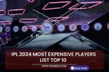  IPL 2024 Most Expensive players List Top 10
