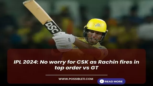 IPL 2024: No worry for CSK as