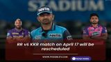 IPL 2024: RR vs KKR match on April 17 will be rescheduled