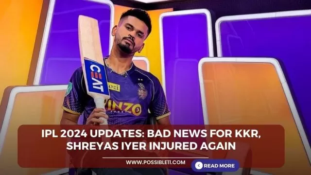 IPL 2024 Updates: Bad news for KKR,