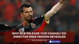 IPL 2024: Why RCB release Yuzi Chahal? Ex-Director Mike Hesson revealed