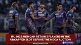 IPL 2025: KKR can retain 3 players in the uncapped slot before the mega auction