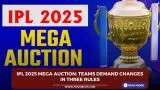 IPL 2025 Mega Auction: Teams demand changes in three rules