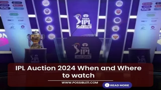 IPL Auction 2024 When and Where to