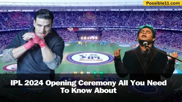 IPL Opening Ceremony 2024 Time, Guest List,