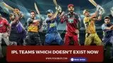 IPL teams which doesn't exist now