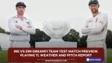 IRE vs ZIM Dream11 Team Test Match Preview, Playing 11, Weather and Pitch Report