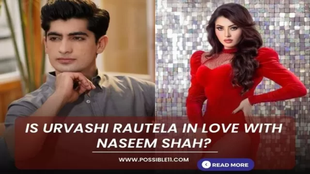 Is Urvashi Rautela in love with Naseem