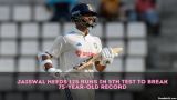 Jaiswal Needs 125 Runs In 5th Test To Break 75-Year-Old Record