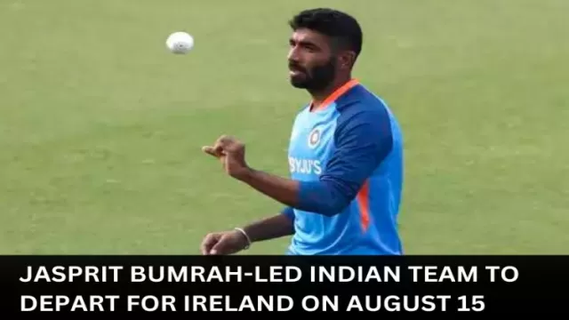 Jasprit Bumrah-led Indian Team to Depart for