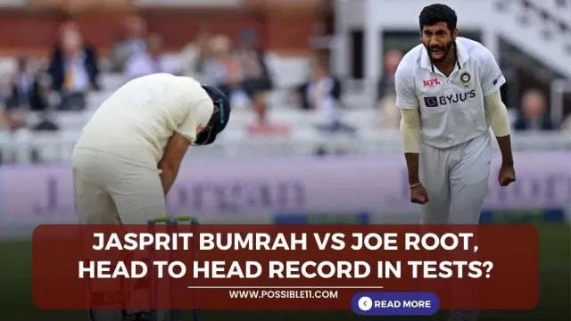 Jasprit Bumrah vs Joe Root, head to
