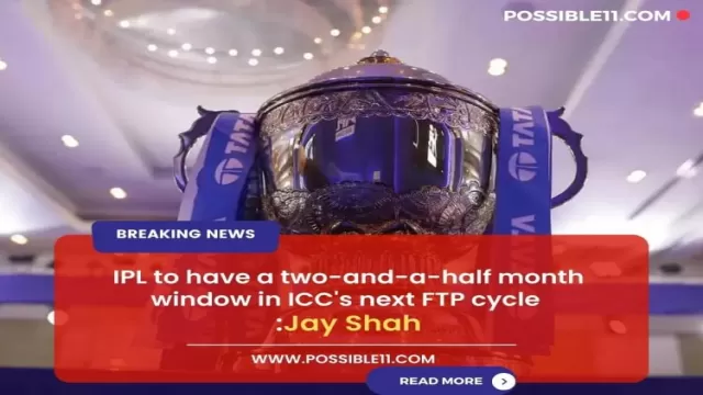 Jay Shah: IPL will have an two-and-a-half