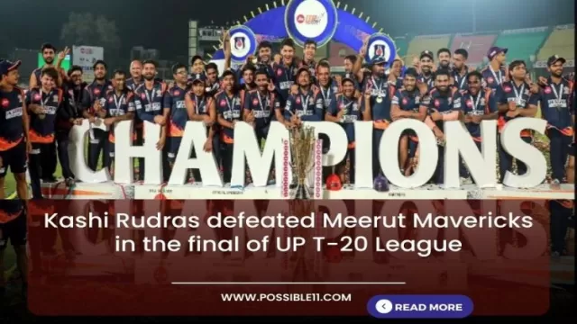 Kashi Rudras defeated Meerut Mavericks in the