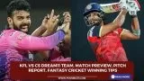KFL vs CS Dream11 Team, Match Preview, Pitch Report, Fantasy Winning Tips