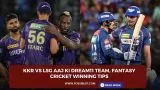 KKR vs LSG Aaj ki Dream11 team, Fantasy Cricket Winning Tips