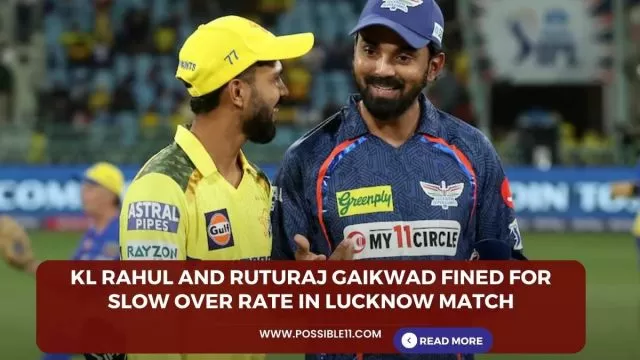 KL Rahul and Ruturaj Gaikwad fined for