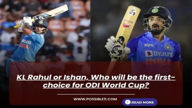 KL Rahul or Ishan, Who will be