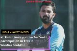 KL Rahul Tests Positive For COVID-19 Ahead Of West Indies Tour