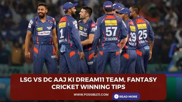 LSG vs DC Aaj ki Dream11 team,