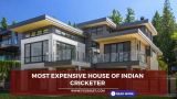 Most expensive house of Indian cricketer