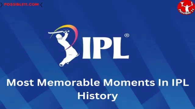 Most Memorable Moments In IPL History