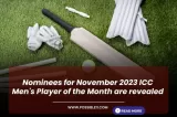 Nominees for November 2023 ICC Men's Player of the Month are revealed