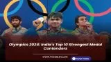 Olympics 2024: India's Top 10 Strongest Medal Contenders