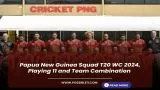  Papua New Guinea Squad T20 WC 2024, Playing 11 and Team Combination