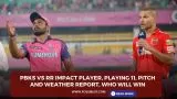 PBKS vs RR Impact Player, Playing 11, Pitch and Weather Report, Who will win