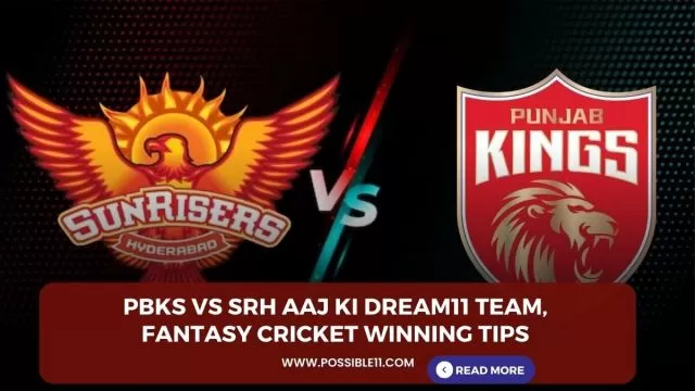 PBKS vs SRH Aaj ki Dream11 team,