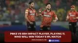 PBKS vs SRH Impact Player, Playing 11, Who will win today’s IPL match