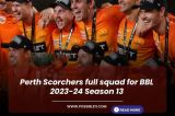 Perth Scorchers full squad for BBL 2023-24 Season 13