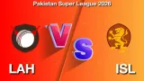 PSL 2026: LAH vs ISL Match Prediction: Who Will Win Todays Match 16?