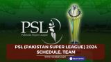 PSL (Pakistan Super League) 2024 Schedule, Team 