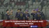 Quetta Gladiators Team, Squad and Schedule PSL 2024