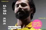Ravindra Jadeja ruled out of IPL 2022 due to Bruised rib Injury