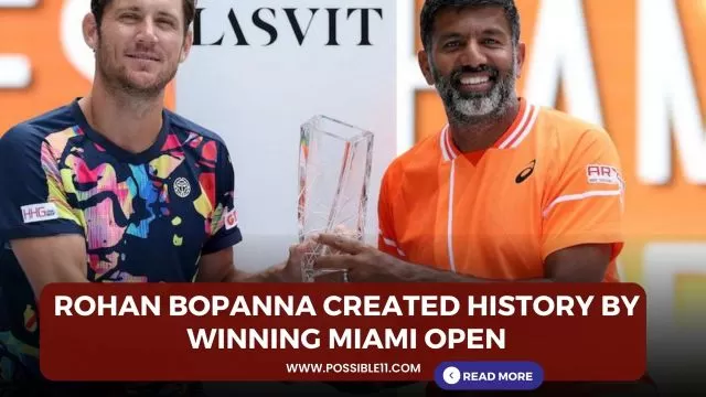 Rohan Bopanna created history by winning Miami