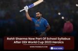 Rohit Sharma Now Part Of School Syllabus After ODI World Cup 2023 Heroics