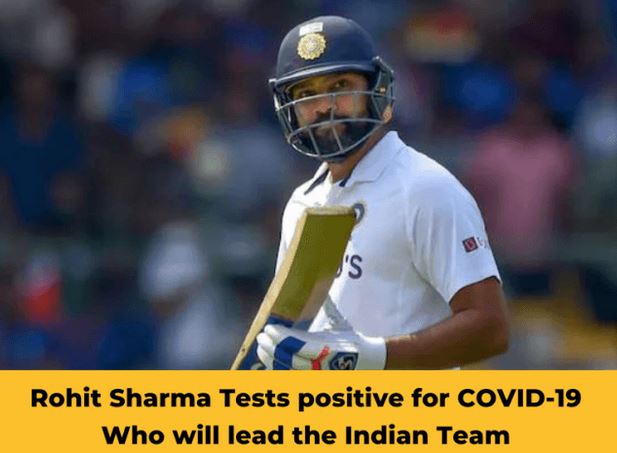 Rohit Sharma Tests positive for COVID-19, Who will lead the Indian Team now