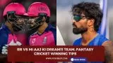 RR vs MI Aaj ki Dream11 team, Fantasy Cricket Winning Tips