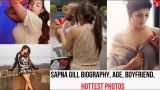 Sapna Gill Biography, Age, Boyfriend, Hottest photos, Who is Sapna Gill 
