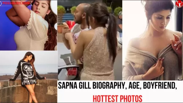 Sapna Gill Biography, Age, Boyfriend, Hottest photos,