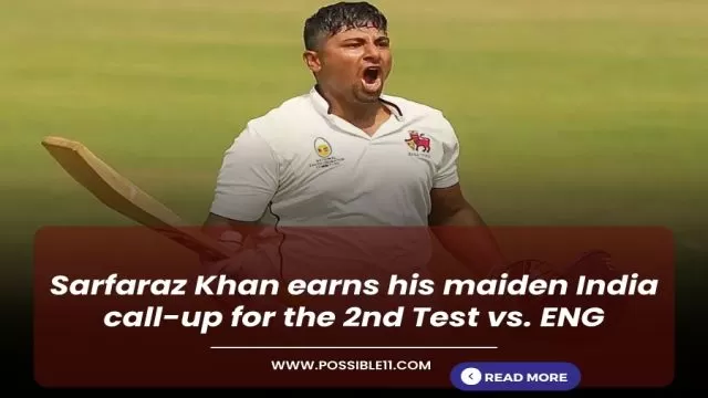 Who is Sarfaraz Khan who got selected