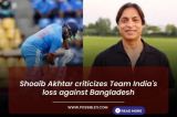 Shoaib Akhtar criticizes Team India's loss against Bangladesh
