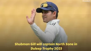 Shubman Gill will captain North Zone in Duleep Trophy 2025