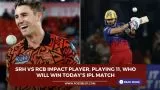 SRH vs RCB Impact Player, Playing 11, Who will win today’s IPL match