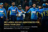 Sri Lanka Squad Announced For India Tour 2023