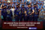Sri Lankan team announced for ODI and T20 series against Zimbabwe