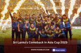 Sri Lanka's Comeback in Asia Cup 2023